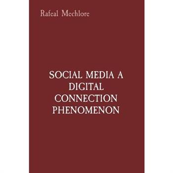 Social Media a Digital Connection Phenomenon