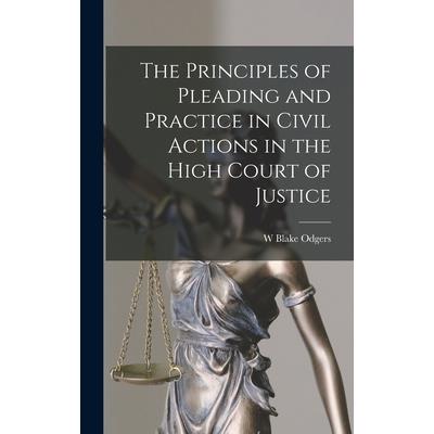The Principles of Pleading and Practice in Civil Actions in the High Court of Justice