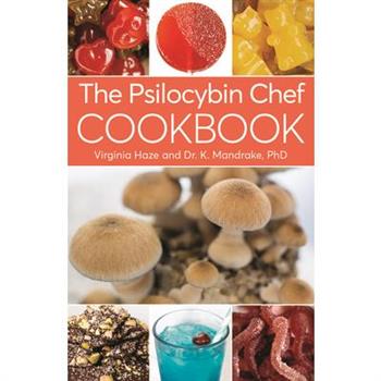 The Psilocybin Chef Cookbook