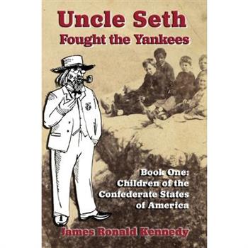 Uncle Seth Fought the Yankees