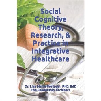 Social Cognitive Theory, Research, & Practice in Integrative Healthcare