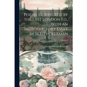 Poems. Corrected by the Last London Ed., With an Introductory Essay by H.T. Tuckerman; Volume 2