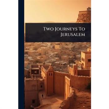 Two Journeys To Jerusalem