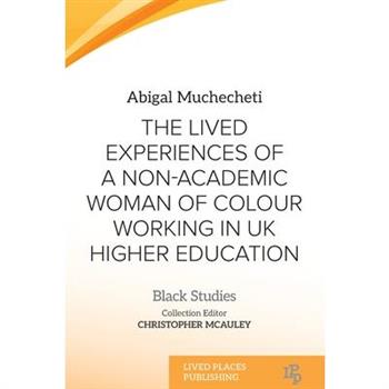 The Lived Experiences of a Non-Academic Woman of Colour Working in UK Higher Education