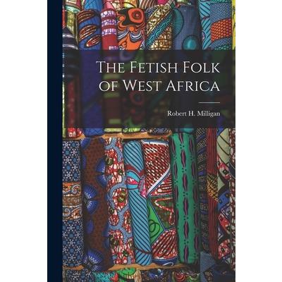 The Fetish Folk of West Africa