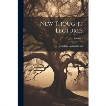 New Thought Lectures; Volume 2