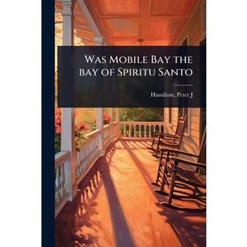 Was Mobile Bay the bay of Spiritu Santo
