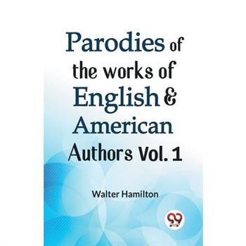 Parodies Of The Works Of English & American Authors Vol. 1