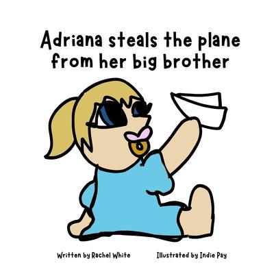 Adriana steals the plane from her big brother