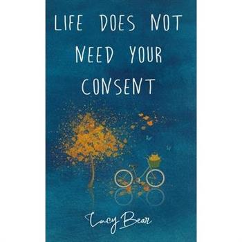 Life does not need your consent