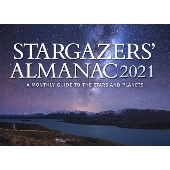 Stargazers’ Almanac: A Monthly Guide to the Stars and Planets 2021