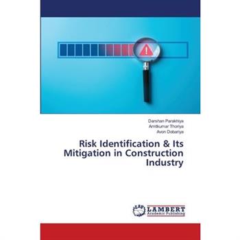 Risk Identification & Its Mitigation in Construction Industry