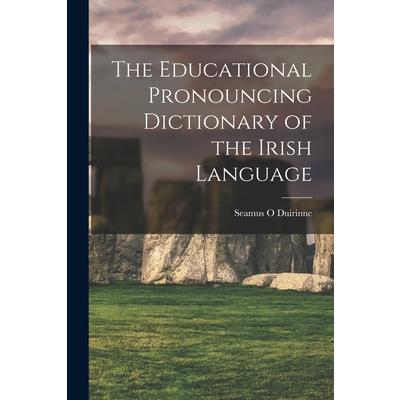 The Educational Pronouncing Dictionary of the Irish Language
