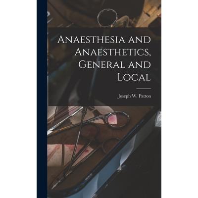 Anaesthesia and Anaesthetics, General and Local