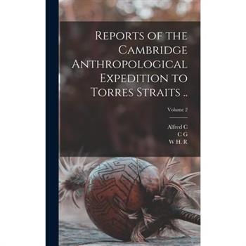 Reports of the Cambridge Anthropological Expedition to Torres Straits ..; Volume 2