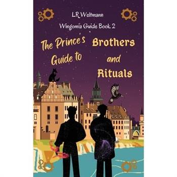 The Prince's Guide to Brothers and Rituals