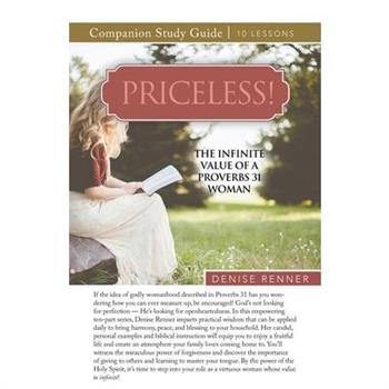 Priceless! The Infinite Value of a Proverbs 31 Woman Study Guide