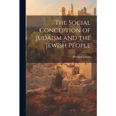 The Social Conception of Judaism and the Jewish People