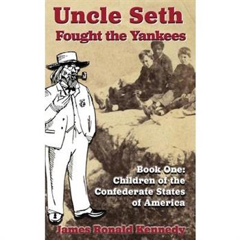 Uncle Seth Fought the Yankees