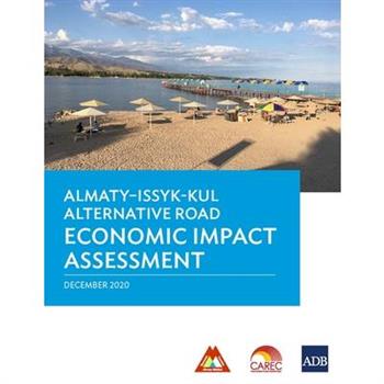 Almaty-Issyk-Kul Alternative Road Economic Impact Assessment