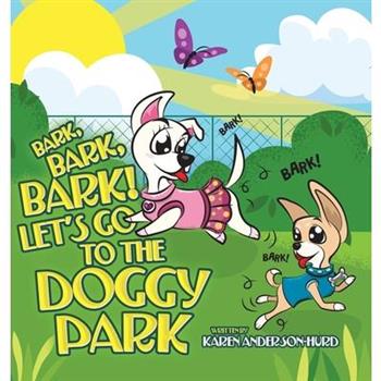 Bark, Bark, Bark! Let’s Go to the Doggy Park
