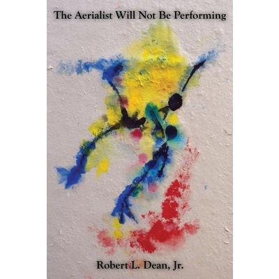 The Aerialist Will Not Be Performing