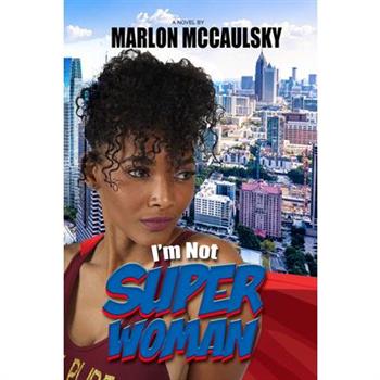I'm Not Superwoman