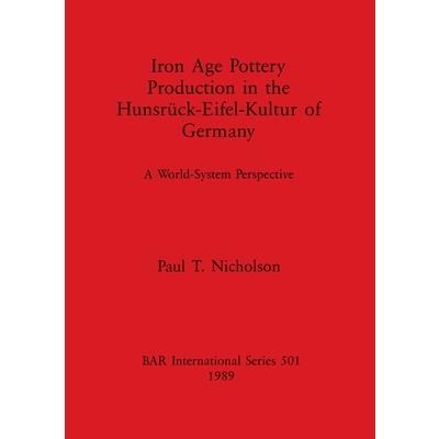 Iron Age Pottery Production in the Hunsr羹ck-Eifel-Kultur of Germany