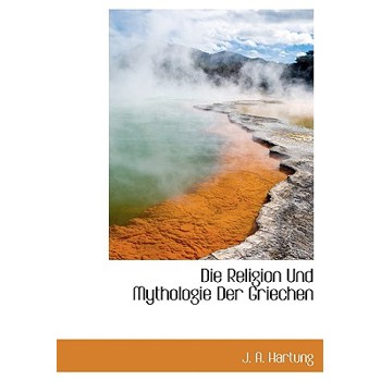 Die Religion Und Mythologie Der Griechen