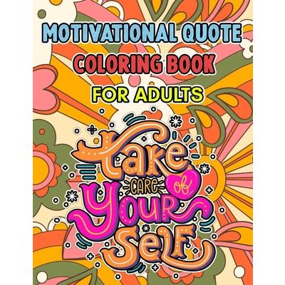 Motivational Quote Coloring Book For Adults