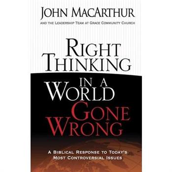 Right Thinking in a World Gone Wrong