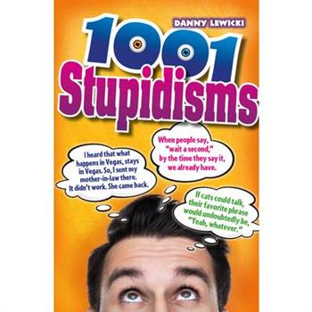 1001 Stupidisms