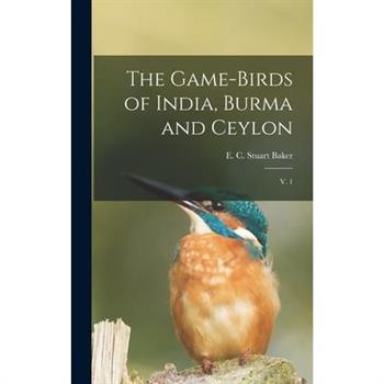 The Game-birds of India, Burma and Ceylon