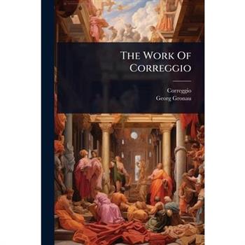 The Work Of Correggio
