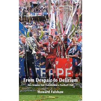 From Despair to Delirium