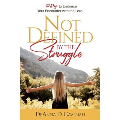 Not Defined by the Struggle