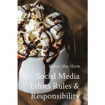 Social Media Ethics Rules & Responsibility