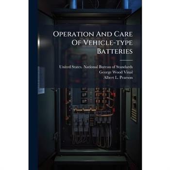 Operation And Care Of Vehicle-type Batteries