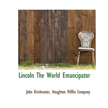 Lincoln the World Emancipator