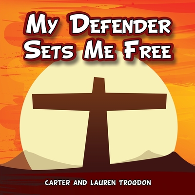 My Defender Sets Me Free My Defender Sets Me Free