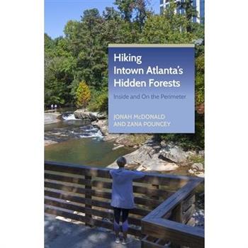Hiking Intown Atlanta’s Hidden Forests