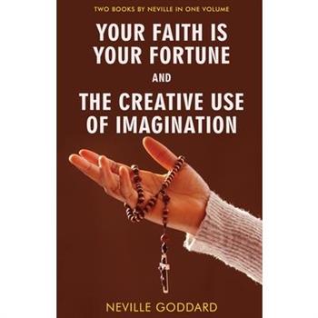 Your Faith Is Your Fortune and The Creative Use of Imagination