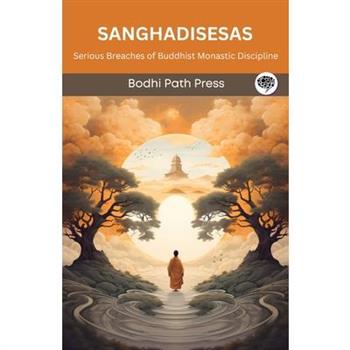 Sanghadisesas (From Vinaya Pitaka)