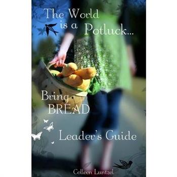 The World is a potluck... Bring BREAD