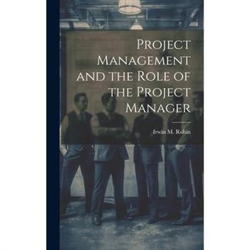 Project Management and the Role of the Project Manager