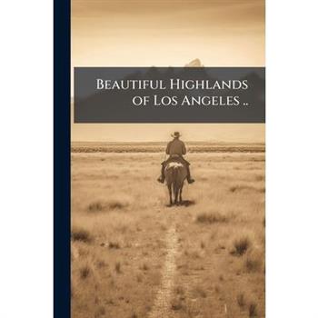 Beautiful Highlands of Los Angeles ..
