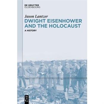 Dwight Eisenhower and the Holocaust