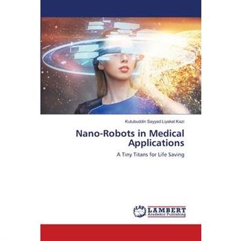 Nano-Robots in Medical Applications
