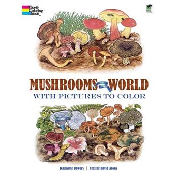 Mushrooms of the World with Pictures to Color