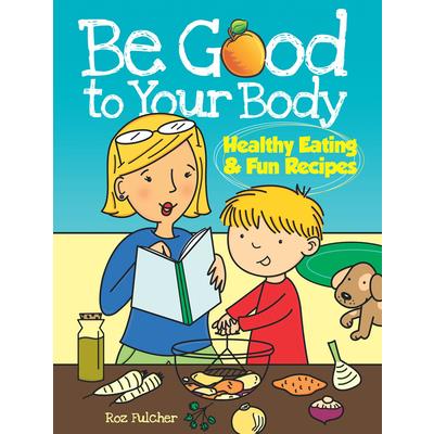 Be Good to Your Body